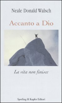 Accanto a Dio. La vita non finisce
