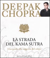 La strada verso il Kama Sutra. Una guida alla saggezza del corpo