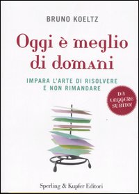 Oggi è meglio di domani