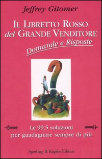 Il libretto rosso del grande venditore. Domande e risposte
