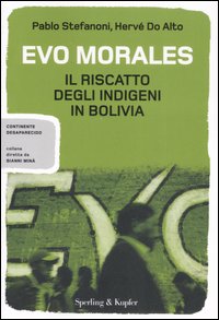 Evo Morales. Il riscatto degli indigeni in Bolivia