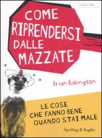 Come riprendersi dalle mazzate