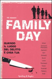 Family day. Quando il luogo del delitto è casa tua