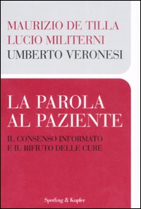 La parola al paziente. Il consenso informato e il rifiuto delle cure