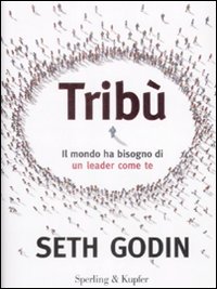 Tribù. Il mondo ha bisogno di un leader come te