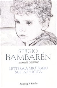 Lettera a mio figlio sulla felicità
