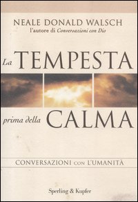 La tempesta prima della calma. Conversazioni con l'umanità