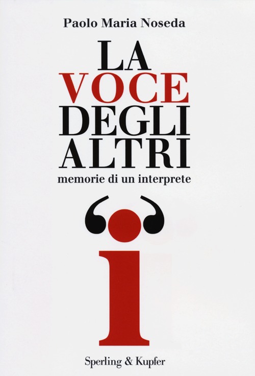 La voce degli altri. Memorie di un interprete