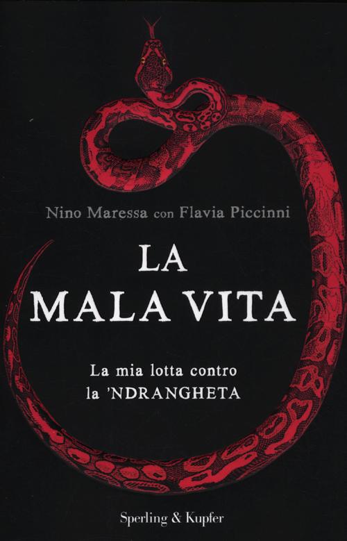La mala vita. La mia lotta contro la 'ndrangheta