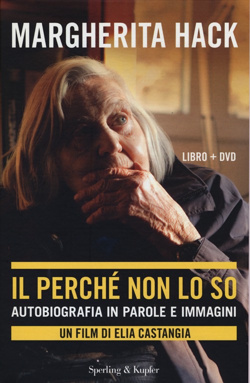 Il perché non lo so. Autobiografia in parole e immagini