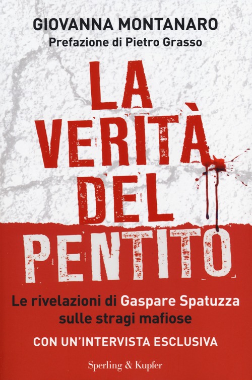 La verità del pentito. Le rivelazioni di Gaspare Spatuzza sulle stragi mafiose