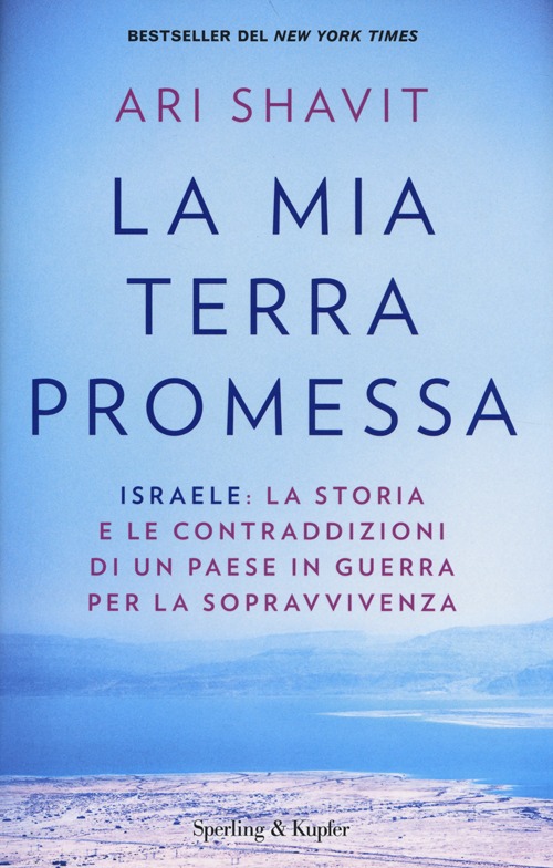 La mia terra promessa. Israele: la storia e le contraddizioni di un Paese in guerra per la sopravvivenza