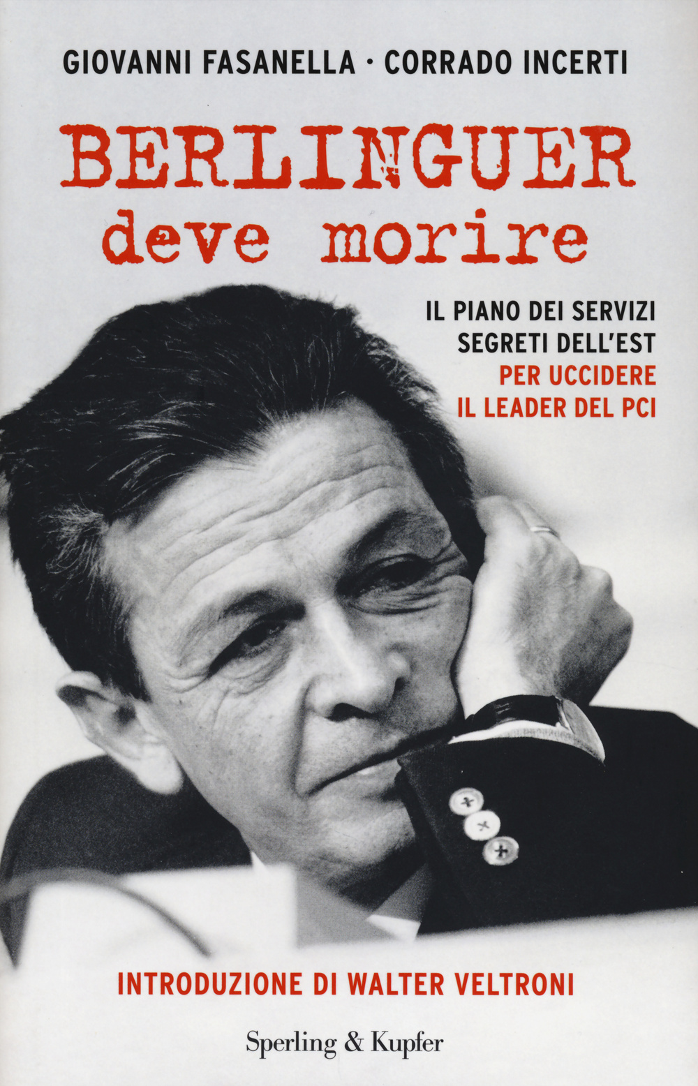 Berlinguer deve morire. Il piano dei servizi segreti dell'Est per uccidere il leader del PCI