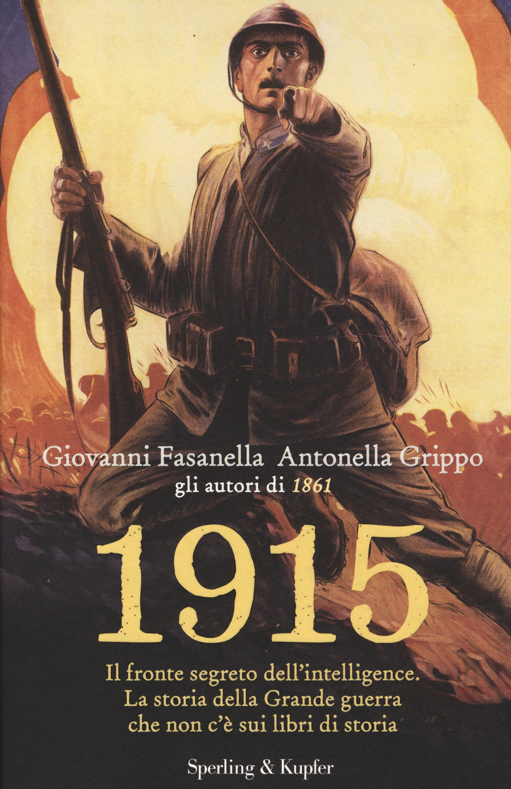 1915. Il fronte segreto dell'intelligence. La storia della Grande guerra che non c'è sui libri di storia
