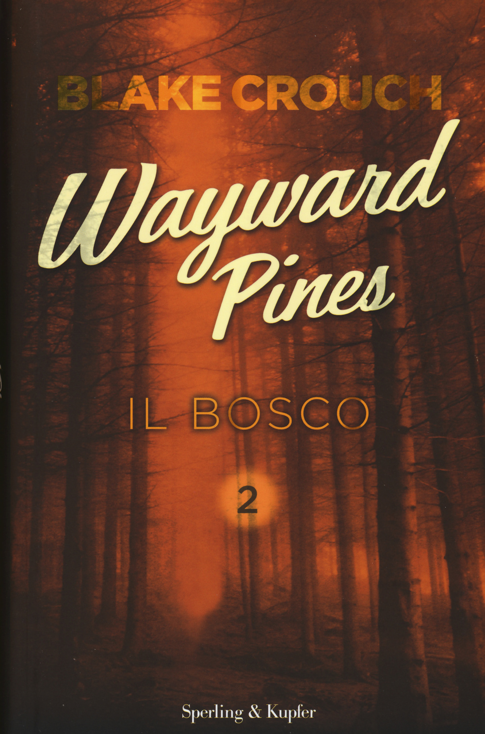 Il bosco. Wayward Pines. Vol. 2