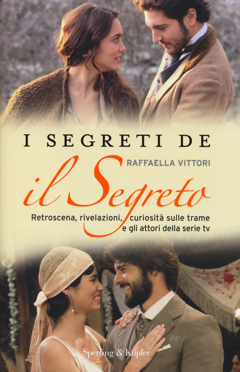 I segreti de «Il segreto». Retroscena, rivelazioni, curiosità sulle trame e gli attori della serie tv