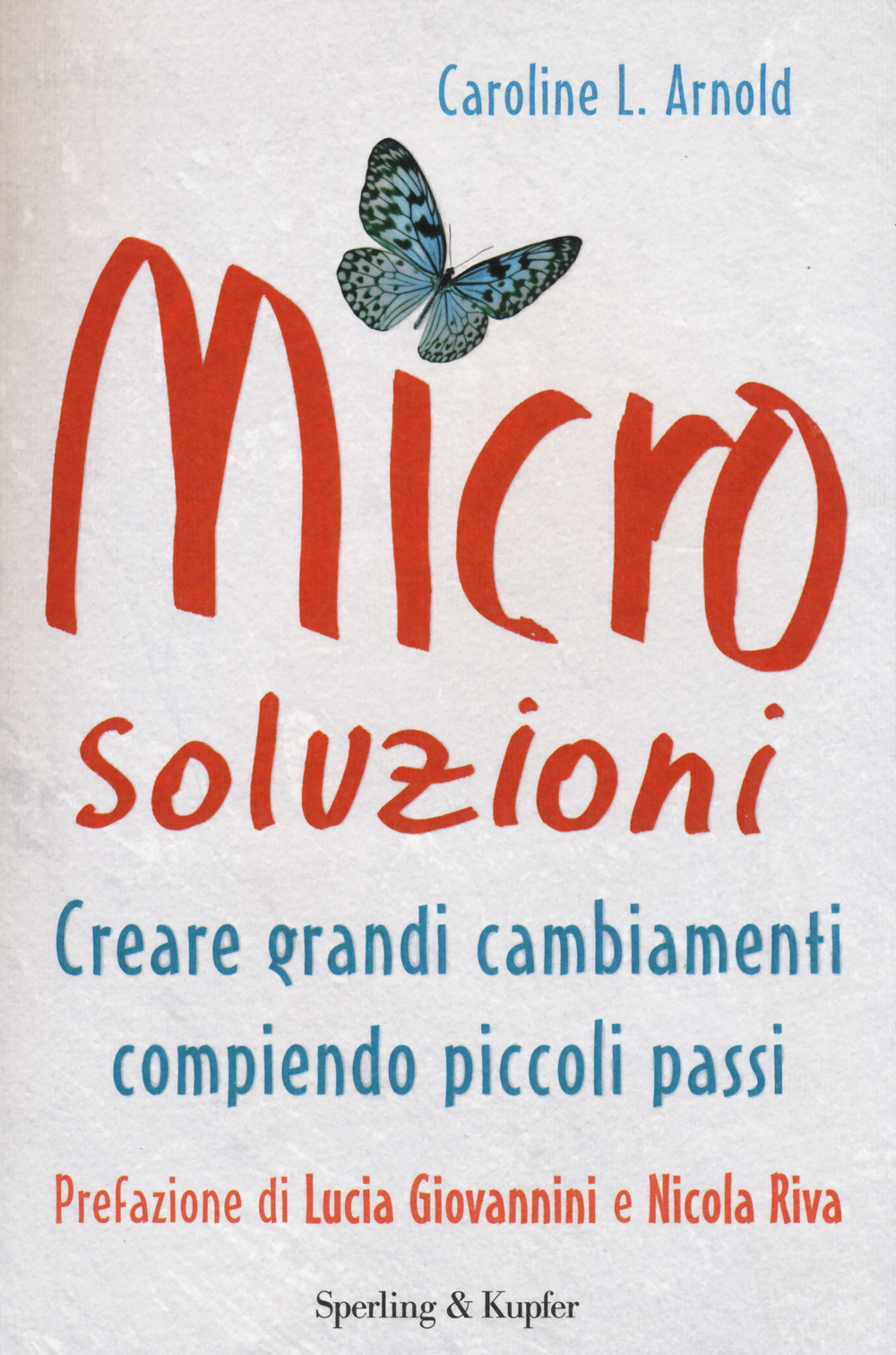 Microsoluzioni. Creare grandi cambiamenti compiendo piccoli passi