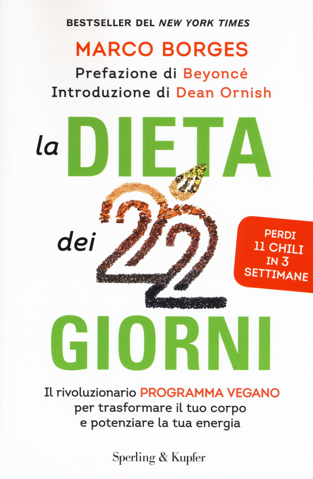 La dieta dei 22 giorni. Il programma vegano per trasformare il tuo corpo e potenziare la tua energia