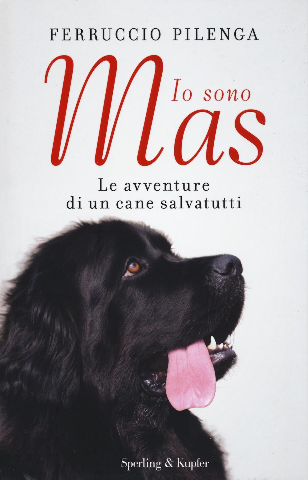 Io sono Mas. Le avventure di un cane salvatutti