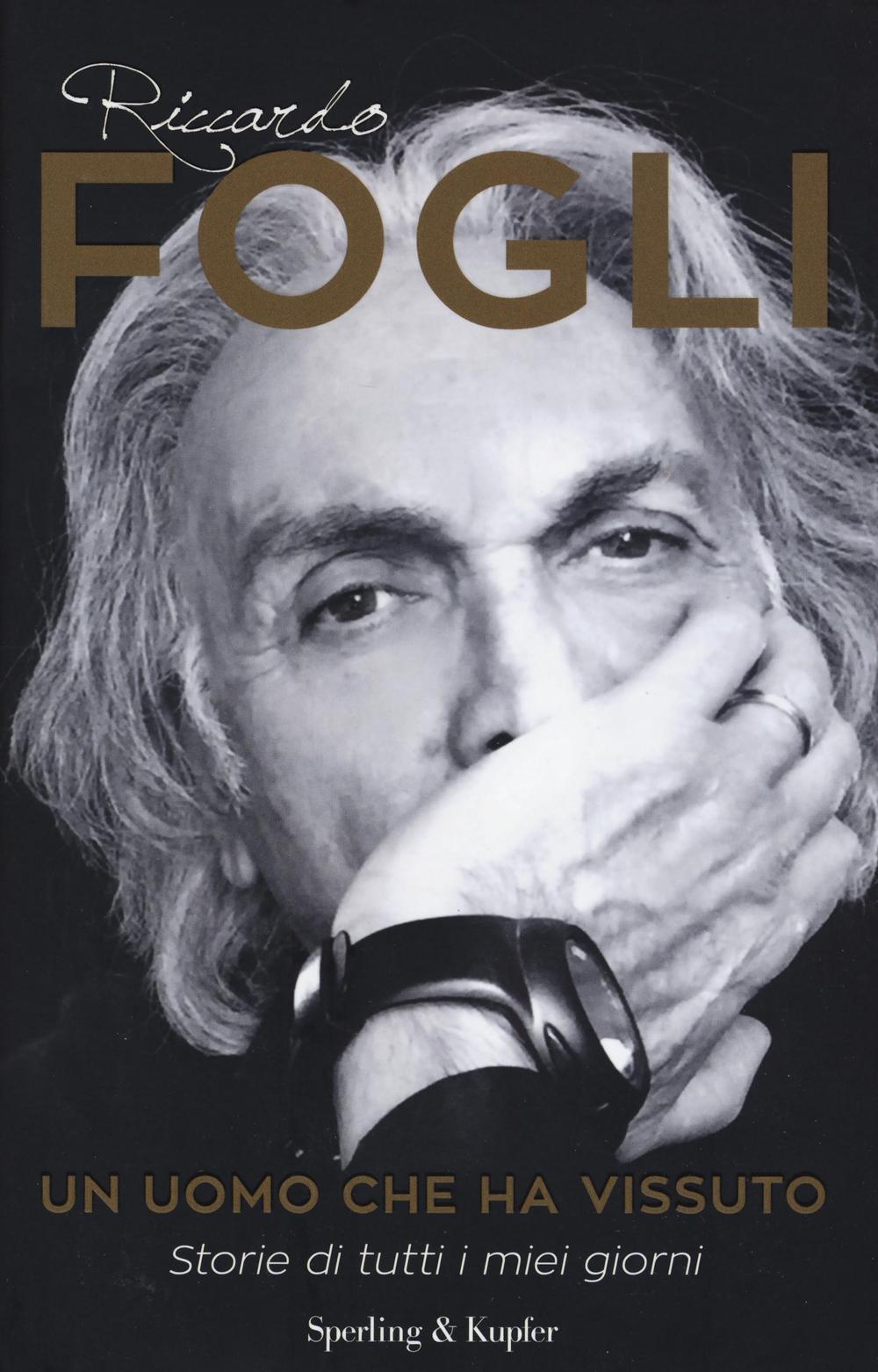 Un uomo che ha vissuto. Storie di tutti i miei giorni