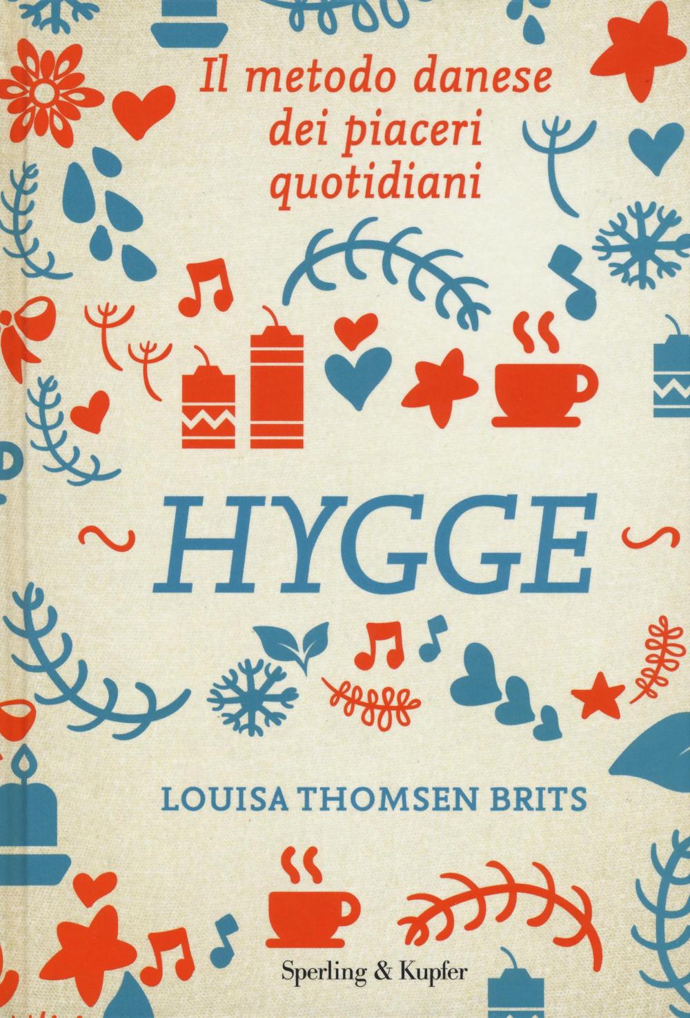 Hygge. Il metodo danese dei piaceri quotidiani