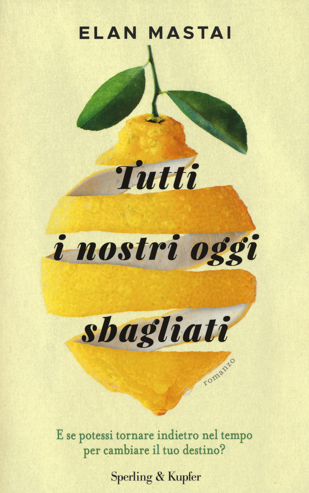 Tutti i nostri oggi sbagliati