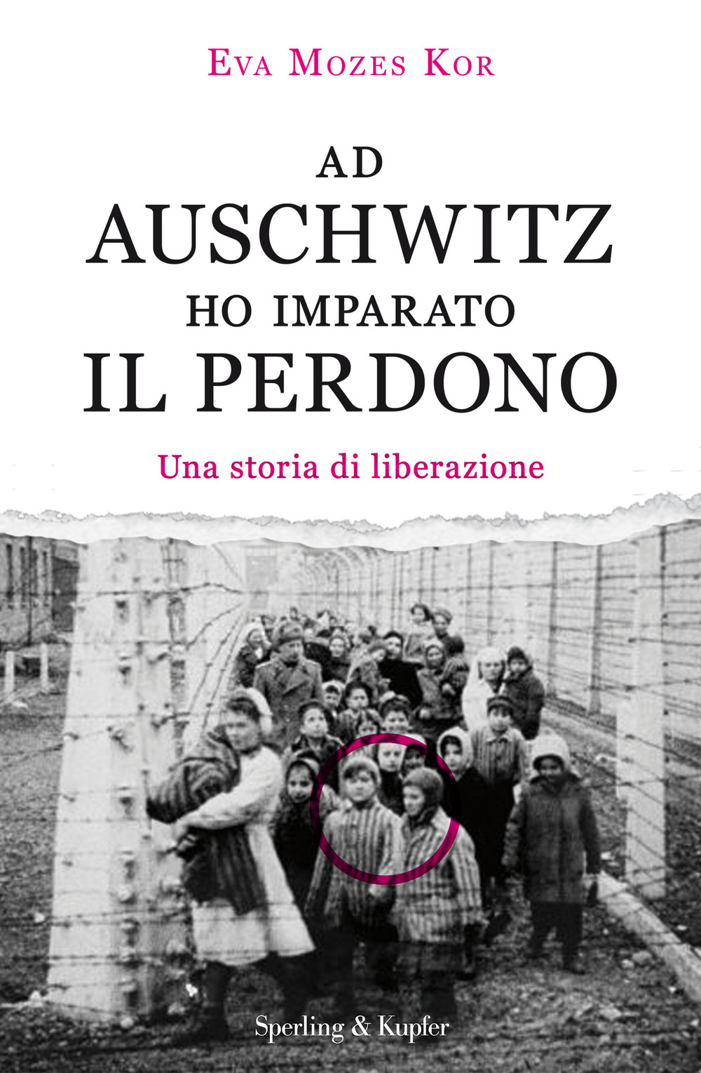 Ad Auschwitz ho imparato il perdono. Una storia di liberazione