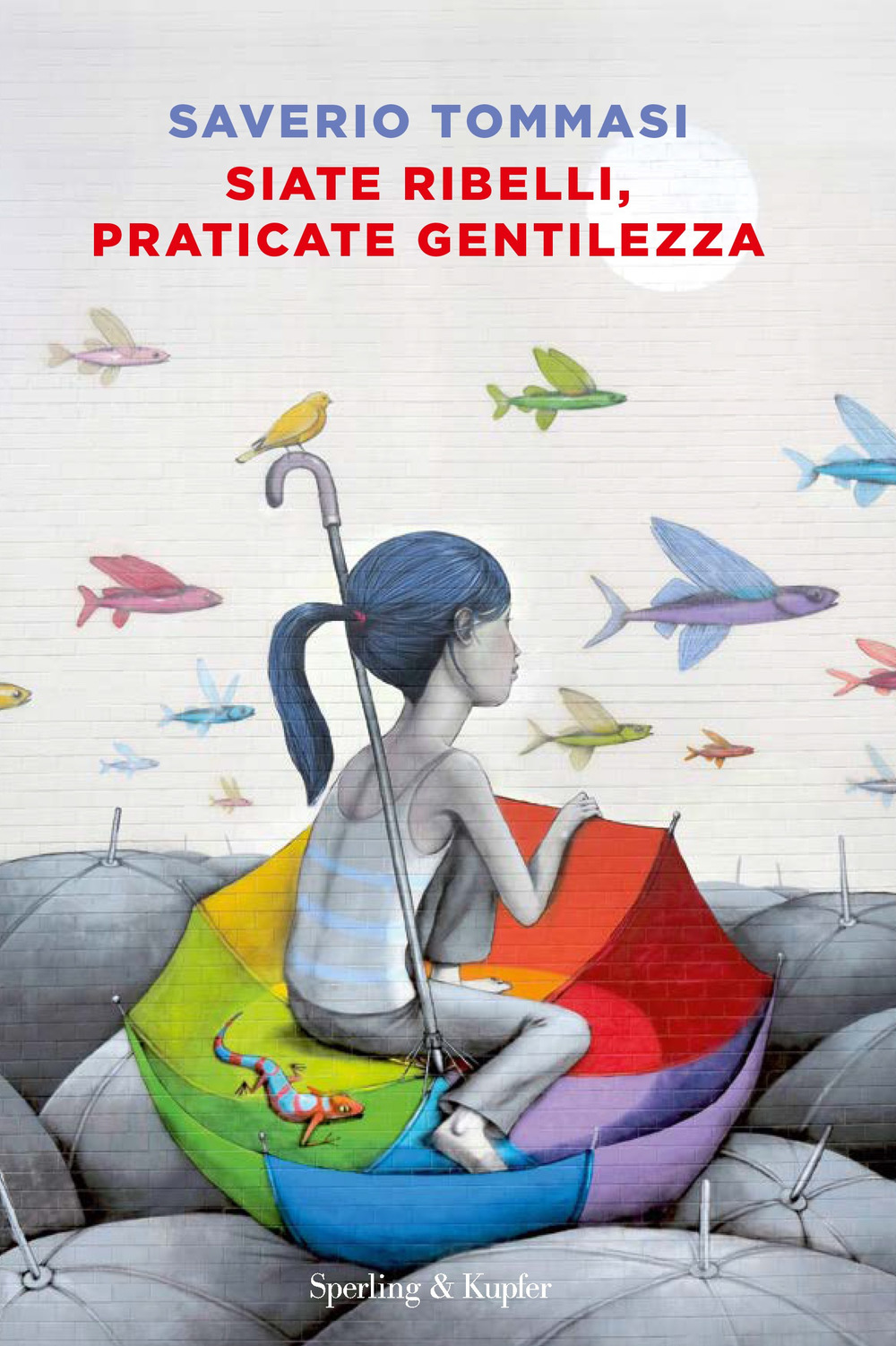 Siate ribelli, praticate gentilezza