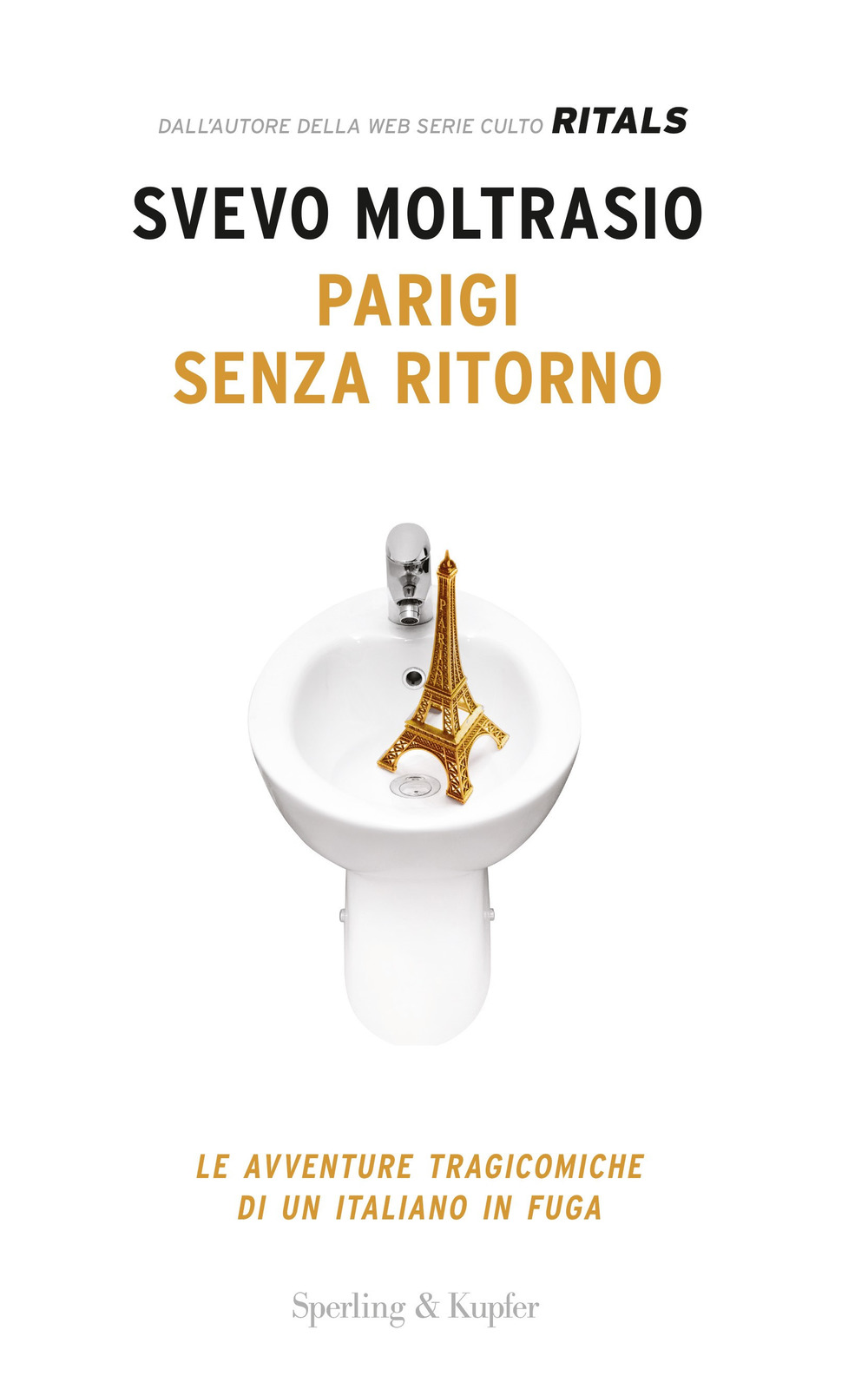Parigi senza ritorno. Le avventure tragicomiche di un italiano in fuga