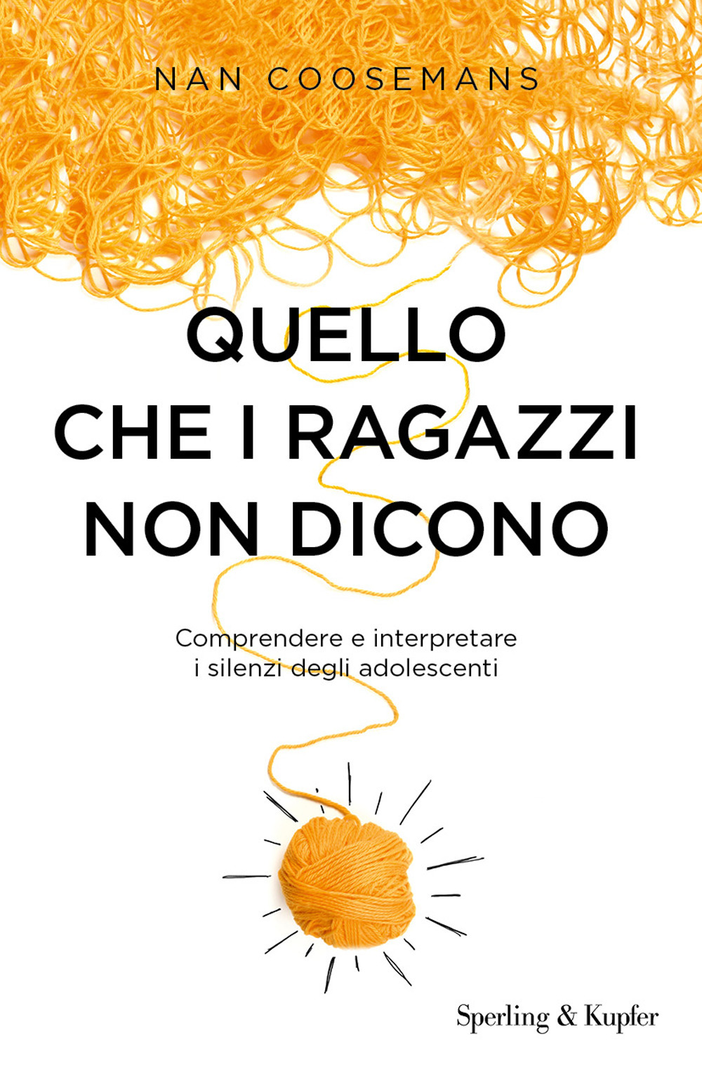 Quello che i ragazzi non dicono. Comprendere e interpretare i silenzi degli adolescenti