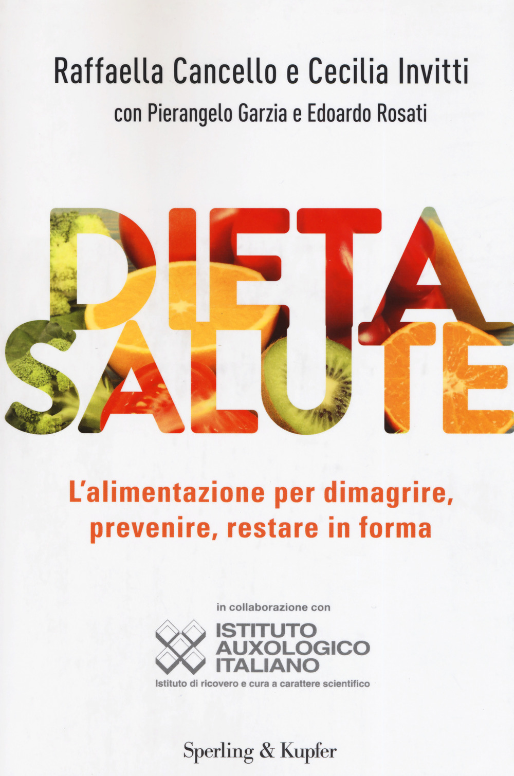 Dieta salute. L'alimentazione per dimagrire, prevenire, restare in forma