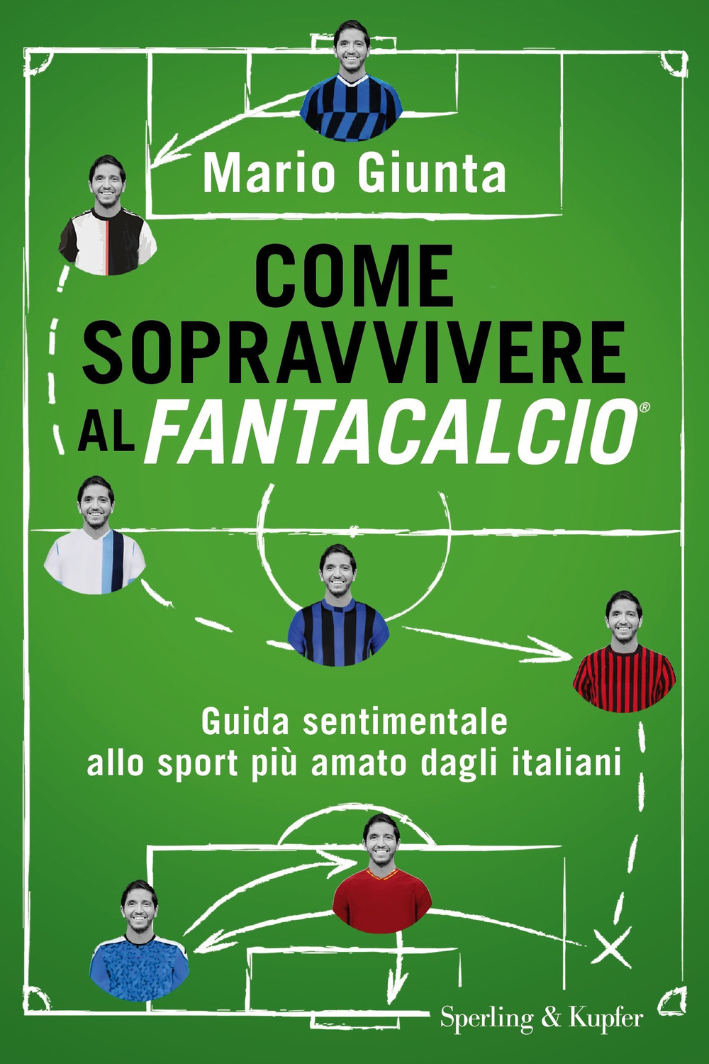 Come sopravvivere al Fantacalcio. Guida sentimentale allo sport più amato dagli italiani