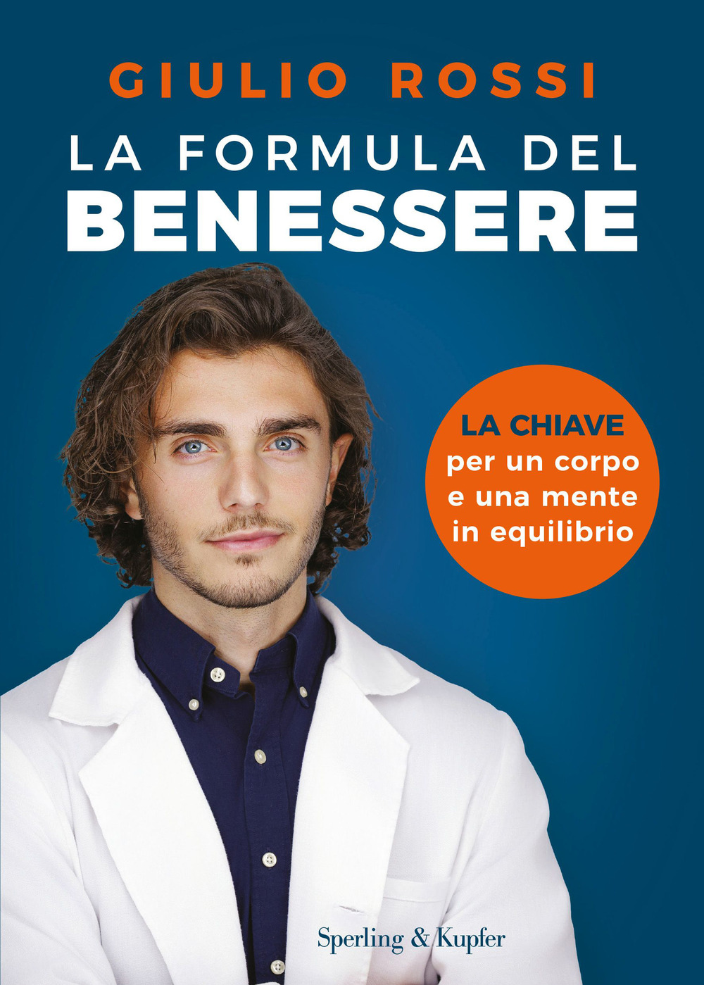 La formula del benessere. La chiave per un corpo e una mente in equilibrio