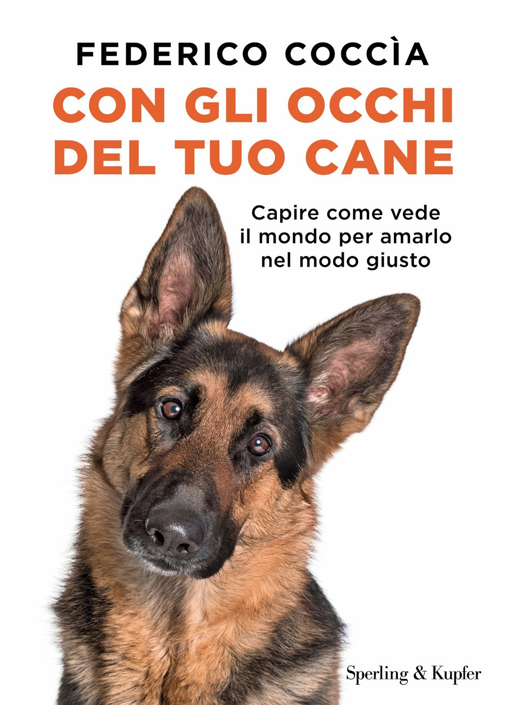 Con gli occhi del tuo cane. Capire come vede il mondo per amarlo nel modo giusto