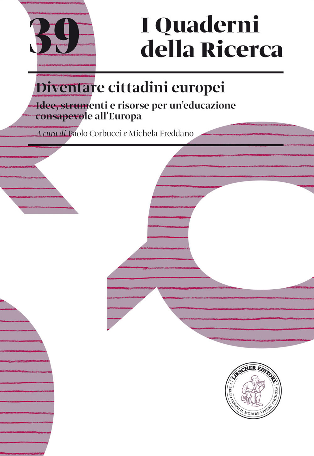Diventare cittadini europei. Idee, strumenti e risorse per un’educazione consapevole all'Europa