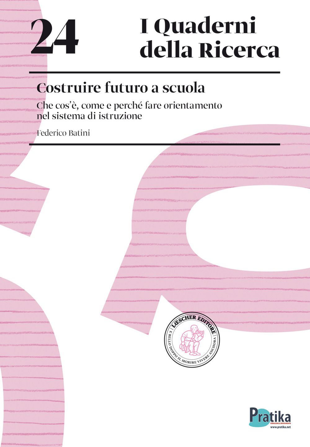Costruire futuro a scuola. Che cos’è, come e perché fare orientamento nel sistema di istruzione