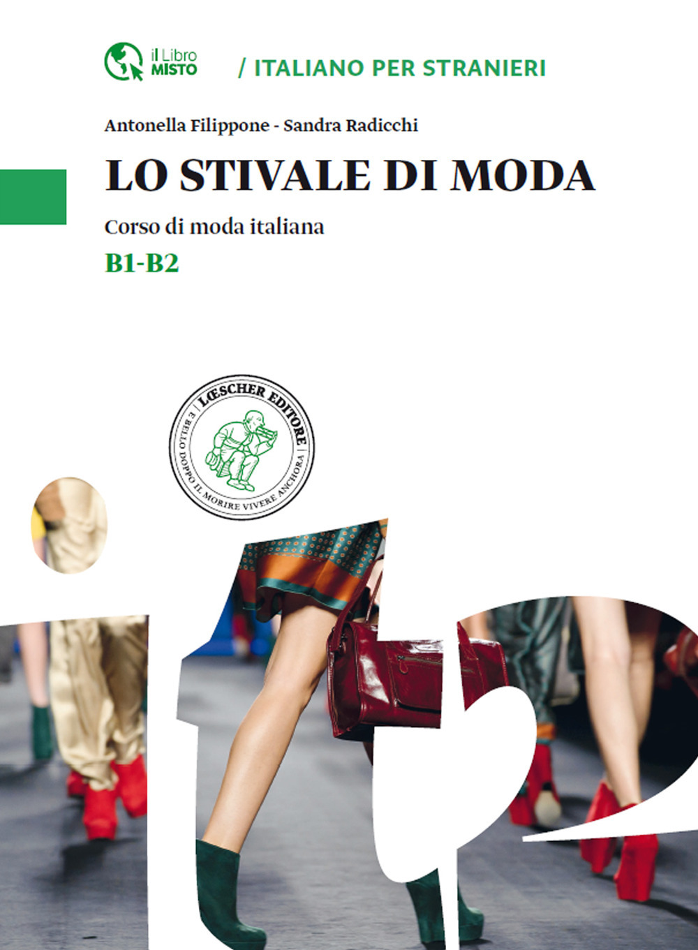 Lo stivale di moda. Corso di moda italiana. Livello B1-B2