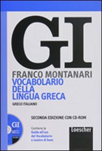 GI. Vocabolario della lingua greca. Con la guida all'uso del vocabolario e lessico di base