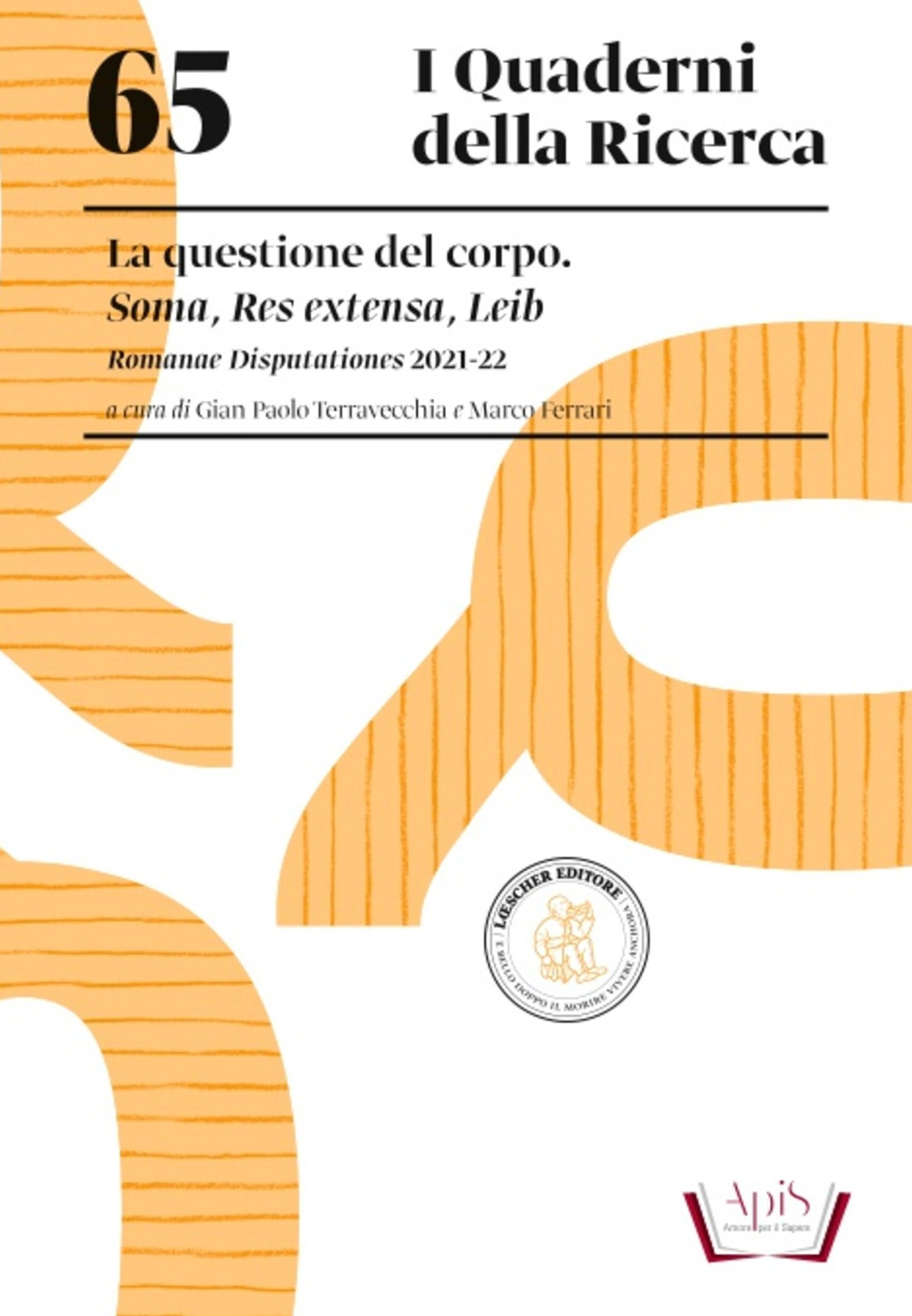 La questione del corpo. Soma, Res extensa, Leib. Romanae Disputationes 2021-22. Soma, Res extensa, Leib