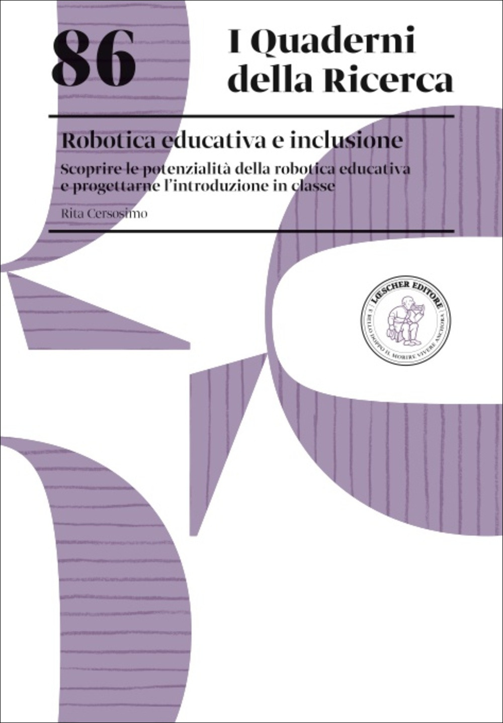 Robotica educativa e inclusione. Scoprire le potenzialità della robotica educativa e progettarne l'introduzione in classe