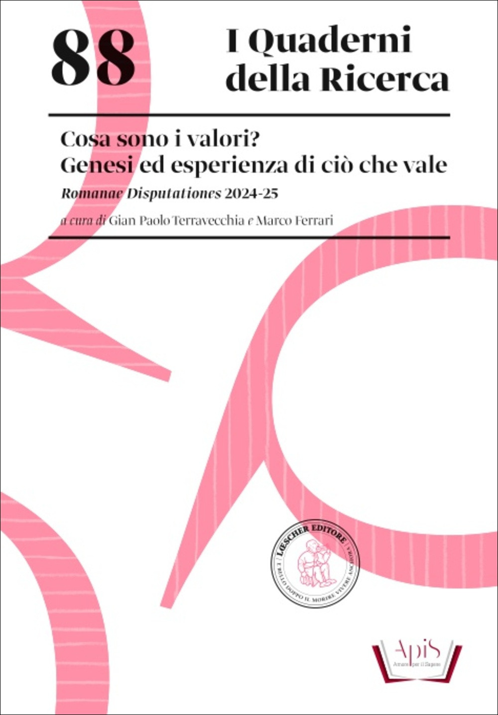 Cosa sono i valori? Genesi ed esperienza di ciò che vale. Romanae Disputationes 2024-25