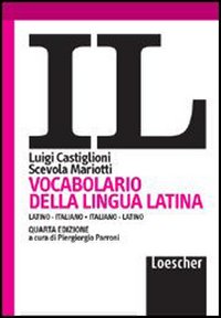 Il vocabolario della lingua latina. Latino-italiano, italiano-latino