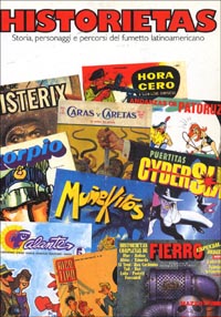 Historietas. Storia, personaggi e percorsi del fumetto latinoamericano. Catalogo della mostra (Milano, 1997)