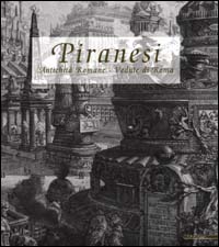 Piranesi. Antichità Romane. Vedute di Roma