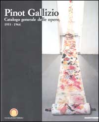 Pinot Gallizio. Catalogo generale delle opere 1953-1964