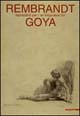 Rembrandt ispirazioni per Goya. Catalogo della mostra (Venezia, 2001). Ediz. italiana e inglese