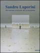 Sandro Luporini. Dal realismo esistenziale alla neometafisica. Catalogo della mostra (Milano, 7 giugno-23 settembre 2001)