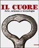 Il cuore. Arte, scienza e tecnologia