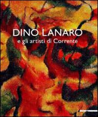 Dino Lanaro e gli artisti di Corrente