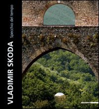 Vladimir Skoda. Specchio del tempo. Ediz. italiana e inglese